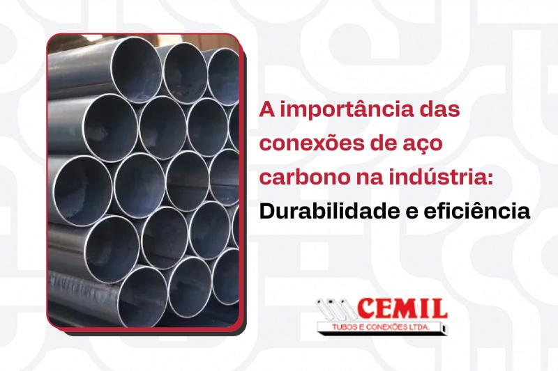 A importância das conexões de aço carbono na indústria: durabilidade e eficiência