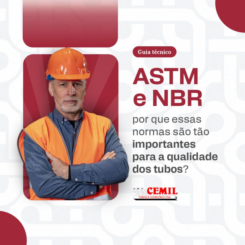 Guia técnico: A importância das normas ASTM e NBR para tubos de qualidade